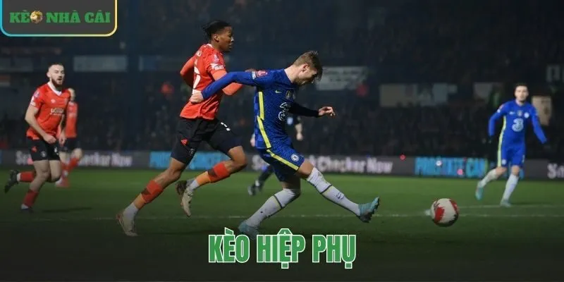 kèo hiệp phụ